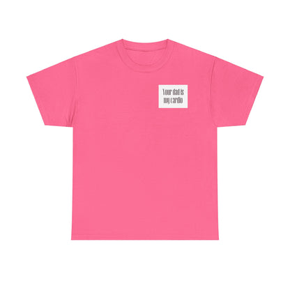 YOUR DAD | Heavy Cotton Tee